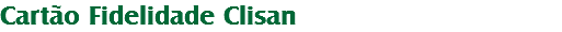 Cartão Fidelidade Clisan